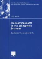 Preissetzungsmacht in lose gekoppelten Systemen di Jarg Temme edito da Deutscher Universitätsvlg