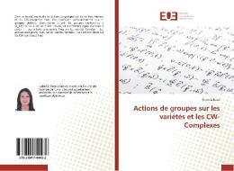 Actions de groupes sur les variétés et les CW-Complexes di Faten Labassi edito da Editions universitaires europeennes EUE