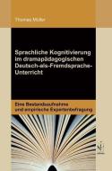 Sprachliche Kognitivierung im dramapädagogischen Deutsch-als-Fremdsprache-Unterricht di Thomas Müller edito da Iudicium Verlag