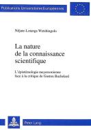 La nature de la connaissance scientifique di Lotanga Wetshingolo edito da Lang, Peter