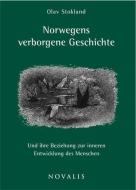 Norwegens verborgene Geschichte di Olav Stokland edito da Novalis Verlag GbR