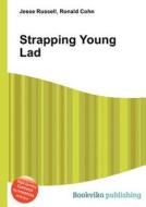 Strapping Young Lad di Jesse Russell, Ronald Cohn edito da Book On Demand Ltd.