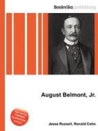 August Belmont, Jr. di Jesse Russell, Ronald Cohn edito da Book On Demand Ltd.