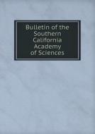 Bulletin Of The Southern California Academy Of Sciences di Holdridge Ozro Collins edito da Book On Demand Ltd.