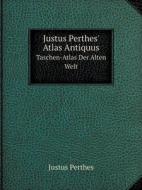 Justus Perthes' Atlas Antiquus Taschen-atlas Der Alten Welt di Justus Perthes edito da Book On Demand Ltd.