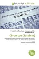 Chronicon (eusebius) di Frederic P Miller, Agnes F Vandome, John McBrewster edito da Alphascript Publishing