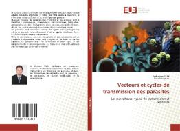 Vecteurs et cycles de transmission des parasites di Radhwane Saidi, Nora Mimoune edito da Editions universitaires europeennes EUE