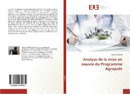 Analyse de la mise en oeuvre du Programme Agropole di Gervais Ndame edito da Editions universitaires europeennes EUE
