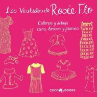 Los Vestidos de Rosie Flo : Colorea y dibuja cara, brazos y piernas di Roz Streeten edito da Coco Books, S.L.