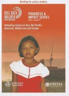 Defeating Malaria in Asia, the Pacific, Americas, Middle East and Europe [With Briefing for Policy-Makers] di World Health Organization edito da WORLD HEALTH ORGN