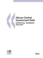 African Central Government Debt Statistical Yearbook di Publishing Oecd Publishing edito da Organization For Economic Co-operation And Development (oecd