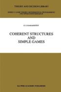Coherent Structures and Simple Games di K. G. Ramamurthy edito da Springer Netherlands