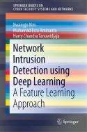 Network Intrusion Detection using Deep Learning di Muhamad Erza Aminanto, Kwangjo Kim, Harry Chandra Tanuwidjaja edito da Springer Singapore