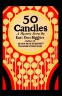 Fifty Candles Annotated di Biggers Earl Derr Biggers edito da Independently Published