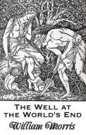 The Well At The World's End Illustrated di William Morris edito da Independently Published