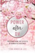 POWER after DV di Tina Angela Lee edito da Carly Fall. LLC / Westward Publishing