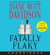 Fatally Flaky di Diane Mott Davidson edito da HarperAudio
