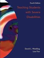 Teaching Students With Severe Disabilities di David L. Westling, Lise L. Fox edito da Pearson Education (us)