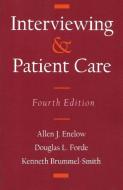 Interviewing and Patient Care di Allen J. (Clinical Professor of Psychiatry Enelow edito da Oxford University Press Inc