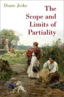The Scope and Limits of Partiality di Jeske edito da OXFORD UNIV PR