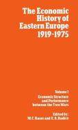 The Economic History of Eastern Europe 1919-1975: Volume I: Economic Structure and Performance Between the Two Wars di M. C. Kaser edito da OXFORD UNIV PR