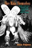 They Make Themselves - Work & Play among the Baining of Papua New Guinea (Paper) di Jane Fajans edito da University of Chicago Press