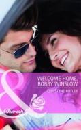 Welcome Home, Bobby Winslow di Christyne Butler edito da Harlequin (uk)