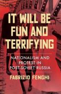 It Will Be Fun And Terrifying, 1 di Fabrizio Fenghi edito da University Of Wisconsin Press
