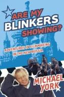 Are My Blinkers Showing? di Michael York edito da The Perseus Books Group