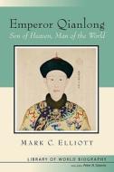 Emperor Qianlong di Mark Elliott, Peter N. Stearns edito da Pearson Education (US)