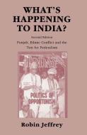 What's Happening to India? di Robin Jeffrey edito da Palgrave Macmillan