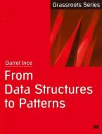 From Data Structures to Patterns di Darrel Ince edito da PALGRAVE