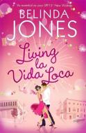 Living La Vida Loca di Belinda Jones edito da Hodder & Stoughton General Division