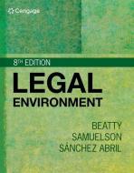 Legal Environment di Jeffrey F. Beatty, Susan S. Samuelson, Patricia Sanchez Abril edito da Cengage Learning, Inc