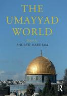 The Umayyad World edito da Taylor & Francis Ltd