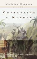 Confessing a Murder di Nicholas Drayson edito da W W NORTON & CO