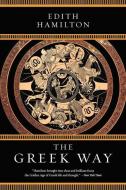 The Greek Way di Edith Hamilton edito da WW Norton & Co