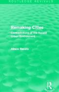 Remaking Cities di Alison Ravetz edito da Taylor & Francis Ltd