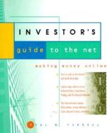 The Investor's Guide to the Net di Paul B. Farrell, Farrell edito da John Wiley & Sons