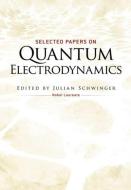 Selected Papers on Quantum Electrodynamics di Physics edito da DOVER PUBN INC