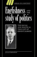 Englishness and the Study of Politics di Julia Stapleton, Stapleton Julia edito da Cambridge University Press