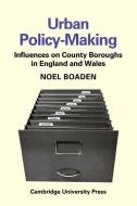 Urban Policy-Making di Noel Boaden edito da Cambridge University Press