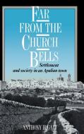 Far from the Church Bells di Anthony H. Galt edito da Cambridge University Press