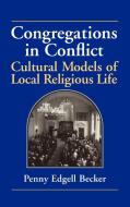 Congregations in Conflict di Penny Edgell Becker, Becker Penny Edgell edito da Cambridge University Press