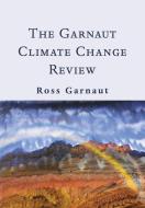 The Garnaut Climate Change Review di Ross Garnaut edito da Cambridge University Press