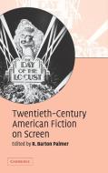 Twentieth-Century American Fiction on Screen edito da Cambridge University Press