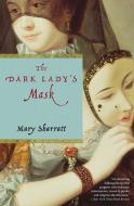 The Dark Lady's Mask di Mary Sharratt edito da MARINER BOOKS