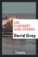 Mr. Carteret and others di David Gray edito da Trieste Publishing