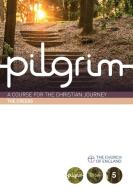 Pilgrim di Steven Croft, Stephen Cottrell, Paula Gooder, Robert Atwell edito da Church House Publishing