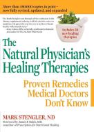 The Natural Physician's Healing Therapies: Proven Remedies Medical Doctors Don't Know di Mark Stengler edito da PRENTICE HALL PR